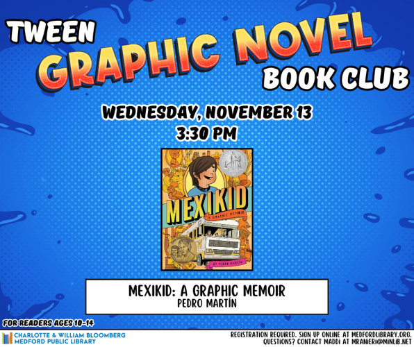 Flyer for Tween Graphic Novel Book Club on Wednesday, November 13th at 3:30 pm, for readers ages 10-14. Registration required.