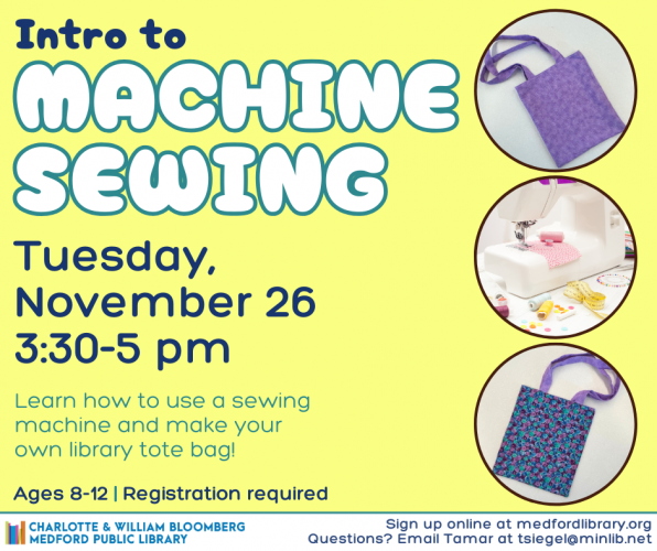 Flyer for Intro to Machine Sewing for kids ages 8-12 on Tuesday, November 26 from 3:30-5 pm. Registration required.