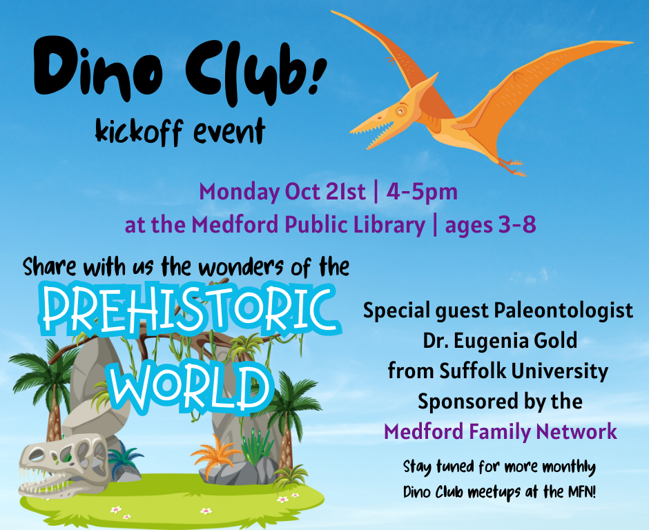 Dino Club Kickoff event flyer. Monday, October 21 from 4-8pm for ages 3-8. Special guest Paleontologist Dr. Eugenia Gold.