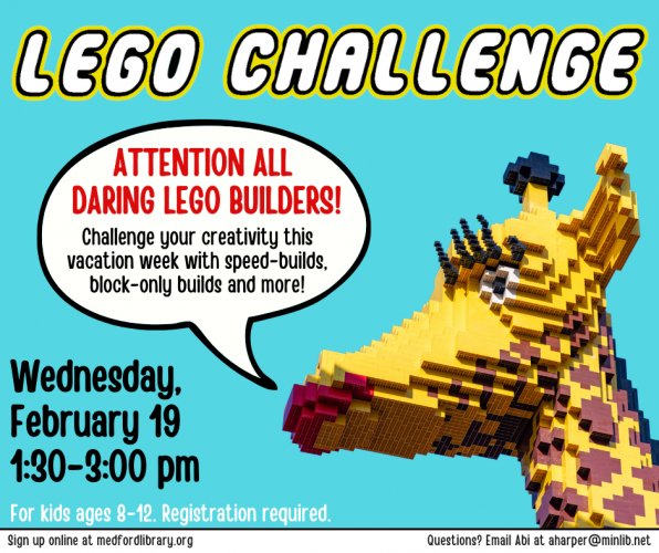 Flyer for Kids Lego Challenge on Wednesday, February 19th from 1:30-3 pm. For kids ages 8-12. Registration required.