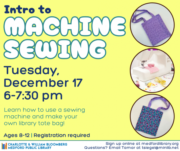 Flyer for Intro to Machine Sewing for Kids on Tuesday, December 17th from 6-7:30 pm. For kids ages 8-12. Registration required.