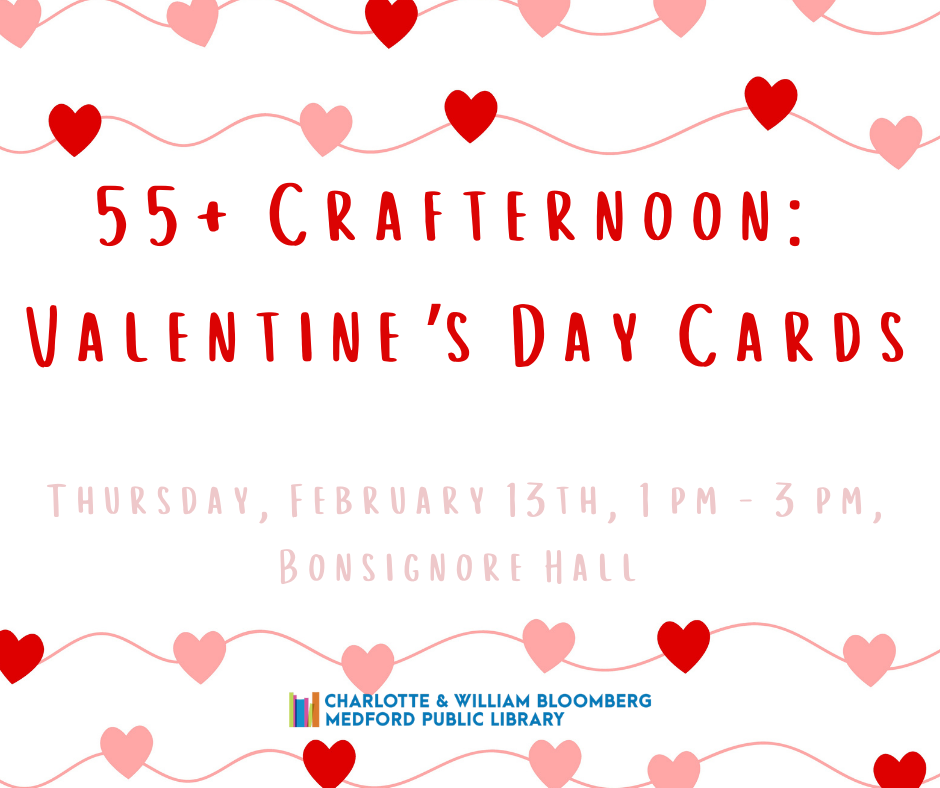 Join us for a heartwarming crafting session where you'll create personalized Valentine's Day cards filled with love and creativity. Register by calling 781-395-7950 or emailing medford@minlib.net.