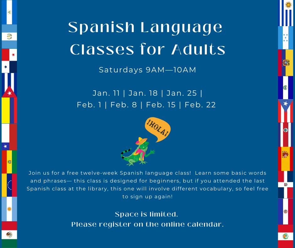 Join us for a free twelve-week Spanish language class! Learn some basic words and phrases— this class is designed for beginners, but if you attended the last Spanish class at the library, this one will involve different vocabulary, so feel free to sign up again! Space is limited and registration means enrolling in the full 7-week series. Registration is required, and opens on December 1st. 