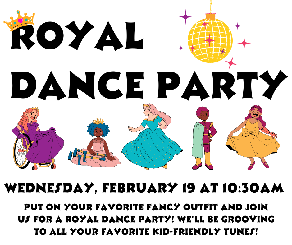 Flyer for the Royal Dance Party on Wednesday, February 19 at 10:30AM