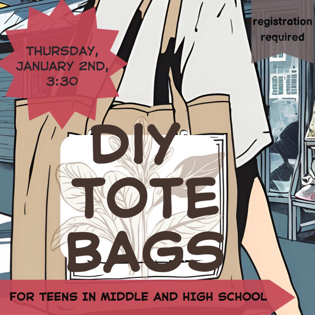 Flyer for DIY Tote Bags for teens. Thursday, January 2, 3:30pm. Sign up is required!