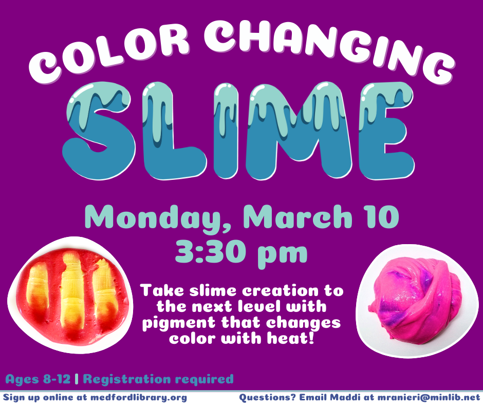 Flyer for Color Changing Slime on Monday, March 10 at 3:30pm for kids at 8-12