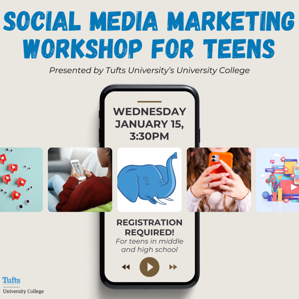 Flyer for social media marketing workshop for teens. Presented by Tufts University's University College. Wednesday, January 15, 3:30pm. Registration required.