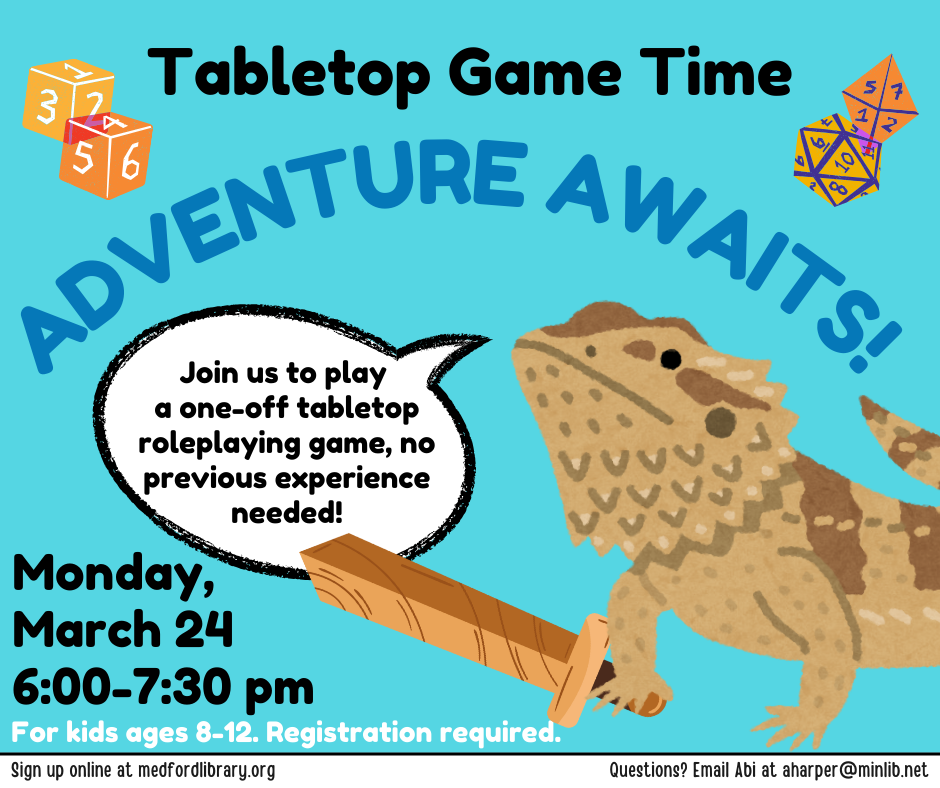 Flyer for Tabletop Game Time Roleplaying Game Night. Monday March 24. Ages 8-12