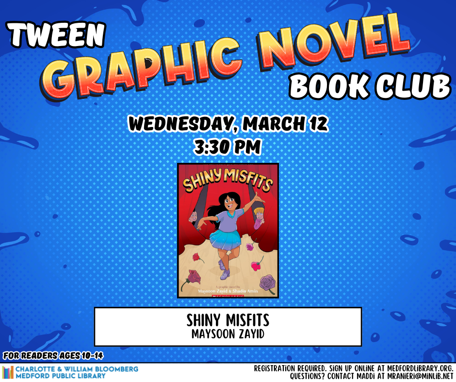 Flyer for Tween Graphic Novel Book Club on Wednesday, March 12 at 3:30pm. For readers ages 10-14. Registration required.