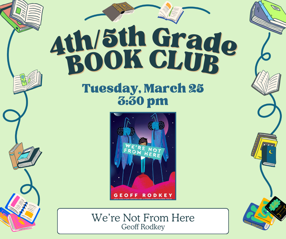 Flyer for 4th/5th Grade Book Club on Tuesday, March 25 at 3:30pm. Registration required.