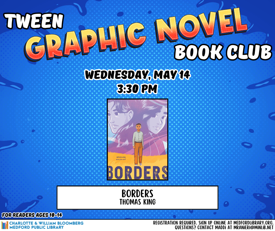 Flyer for Tween Graphic Novel Book Club on Wednesday, May 14 at 3:30pm. For readers ages 10-14. Registration required.