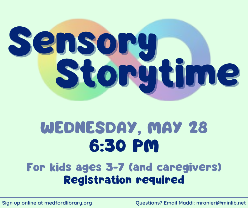 Flyer for Sensory Storytime on Wednesday, May 28, at 6:30 pm. For kids ages 3-7 and their caregivers. Registration required.