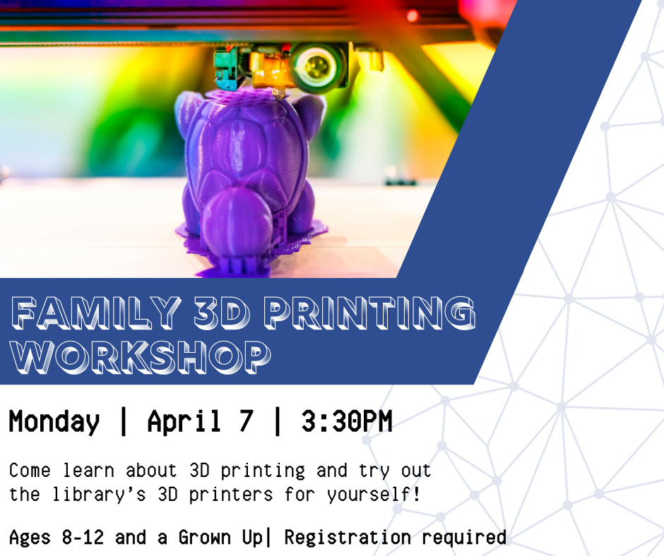 Family 3D Printing on Monday April 7th