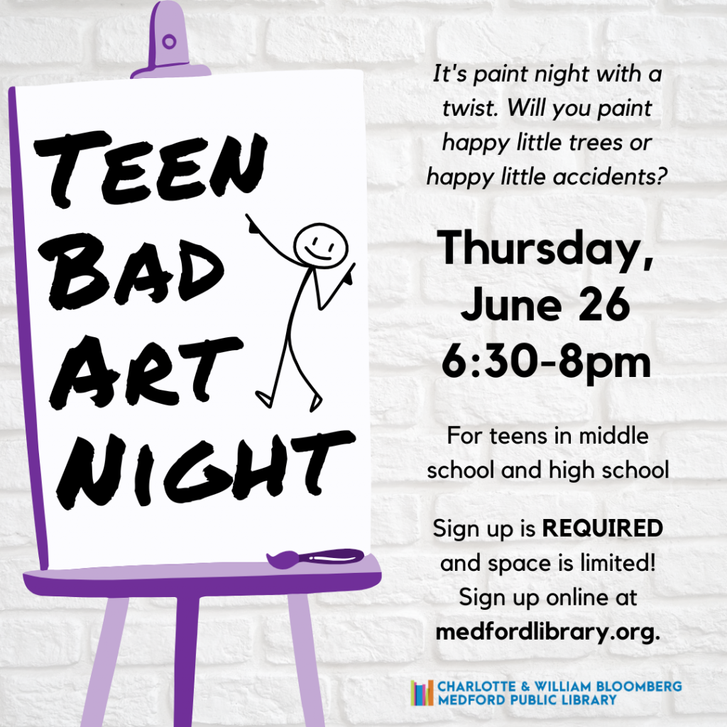 Flyer for Teen Bad Art Night on Thursday, June 26, 6:30-8pm. It's paint night with a twist. Will you paint happy little trees or happy little accidents? Sign up is required!