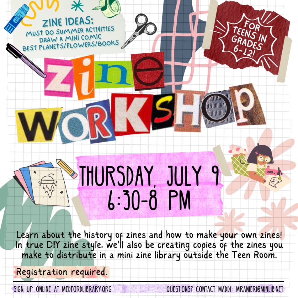 Zine Workshop for teens on Thursday, July 9, 6:30-8pm. Sign up is required