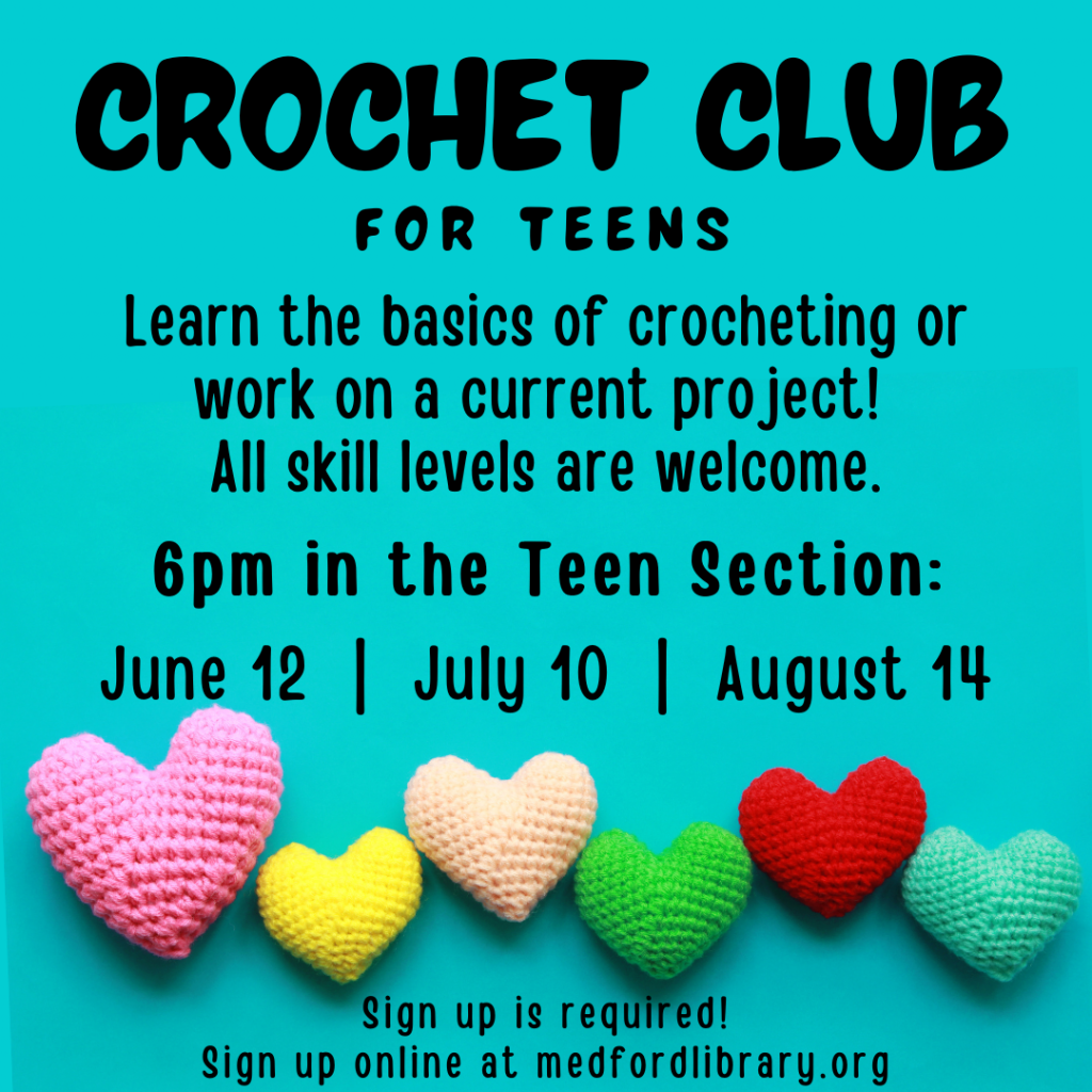 Crochet Club for teens - Learn the basics of crocheting or work on a current project. All skill levels are welcome. 6pm in the Teen Section on Thursday, June 12, July 10, August 14. Sign up is required.