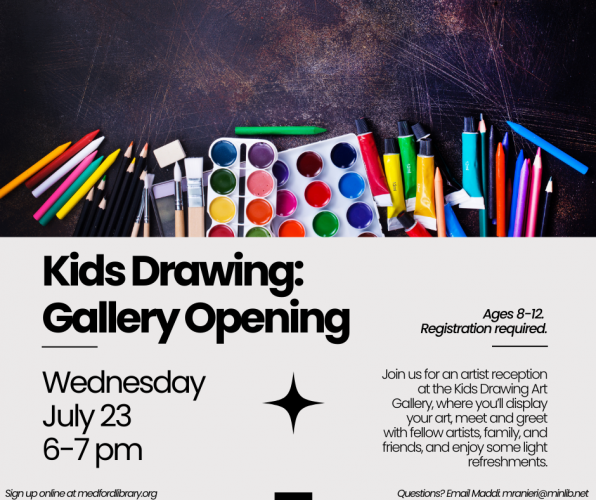 Flyer for Kids Drawing Gallery Opening on Wednesday, July 23, from 6-7. For kids ages 8-12, registration required. Family and friends welcome.