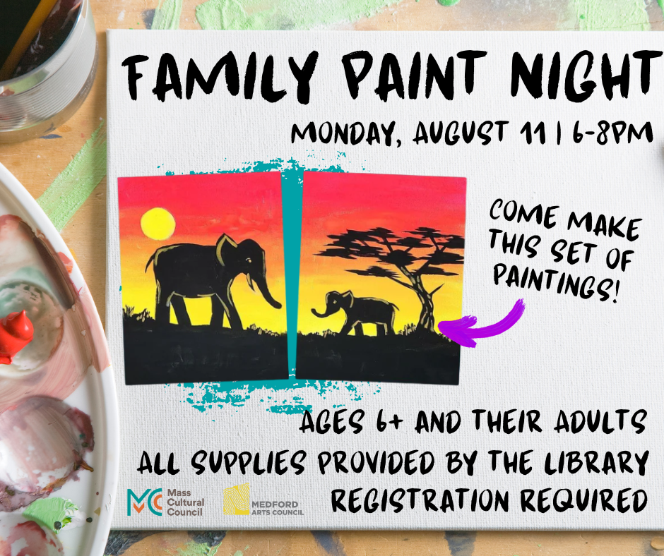 Family Paint Night. Monday, August 11 from 6-8pm. Ages 6+. Registration Required.
