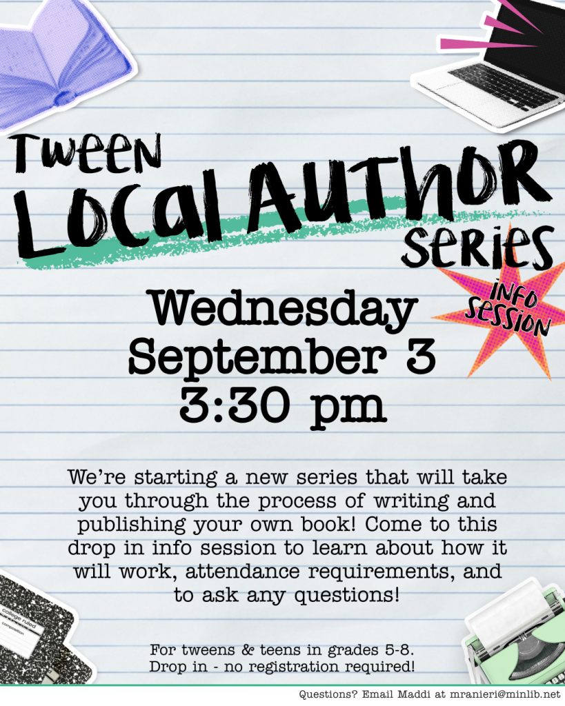 Tween Local Author Series Info Session on Wednesday, September 3, 3:30pm - for grades 5-8.