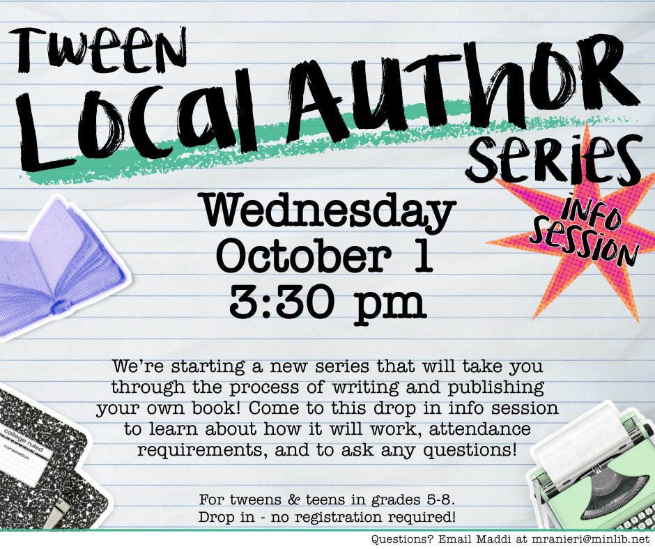 Flyer for the Tween Local Author Series Info Session on Wednesday, October 1 at 3:30 pm. For tweens and teens in grades 5-8. Registration required.
