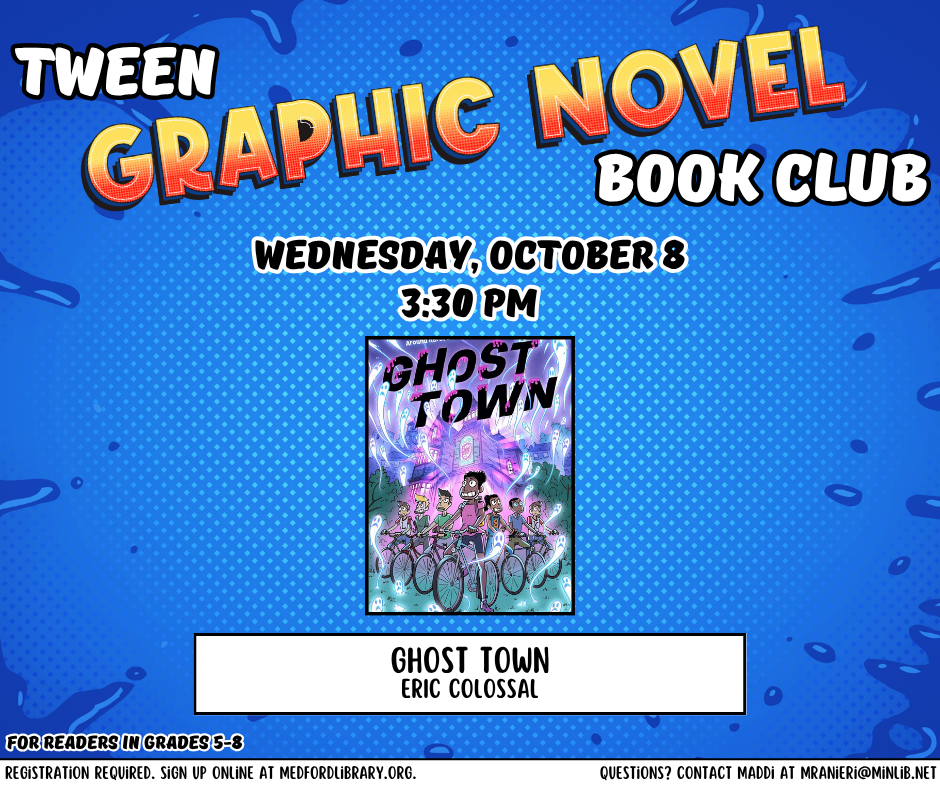 Flyer for Tween Graphic Novel Book Club on Wednesday, October 8 at 3:30 pm. For tweens/teens in grades 5-8. Registration required.