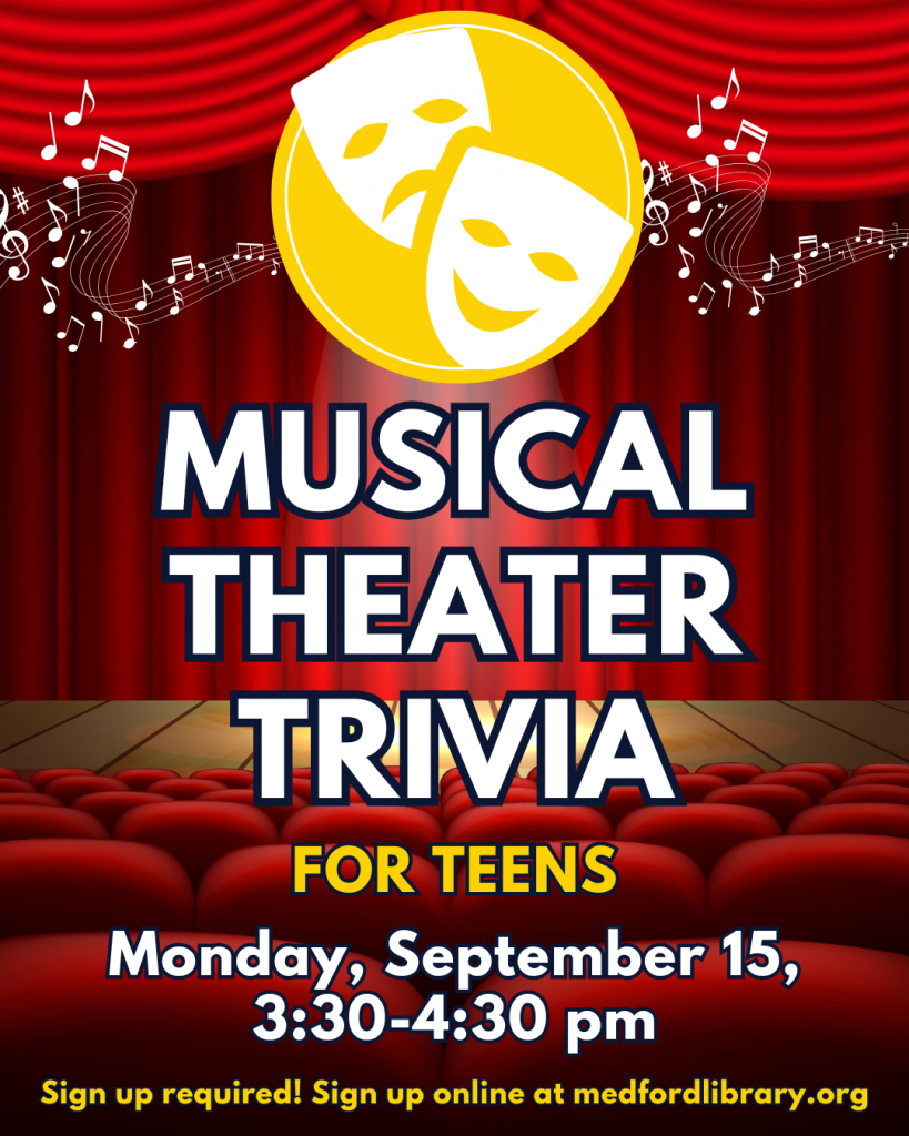 Musical Theater Trivia for teens: Monday, September 15, 3:30-4:30pm. Sign up is required!
