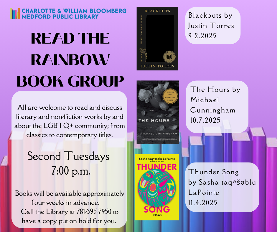 Read the Rainbow LGBTQ book group. Second Tuesdays 7pm. If you would like to register, please call 781-395-7950.