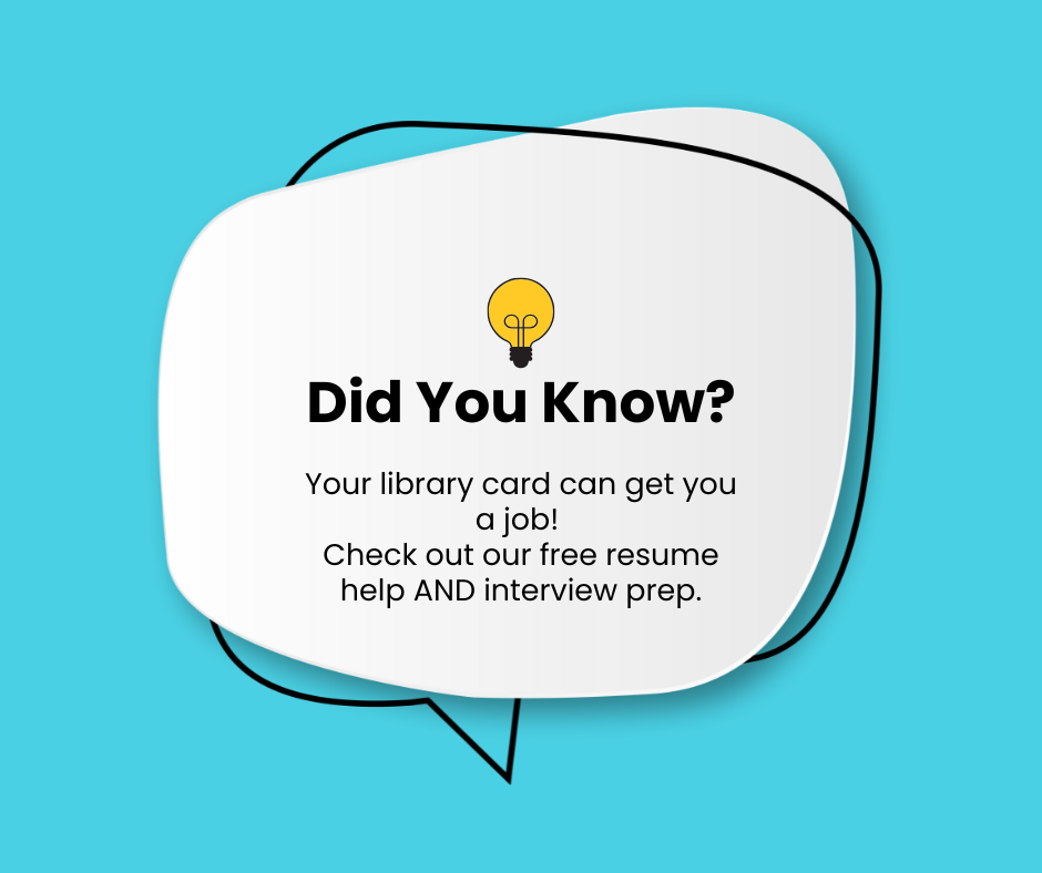 did you know your library card can get you a job. check our our free resume prep and interview prep