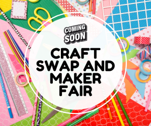 craft supply swap and maker fair coming soon