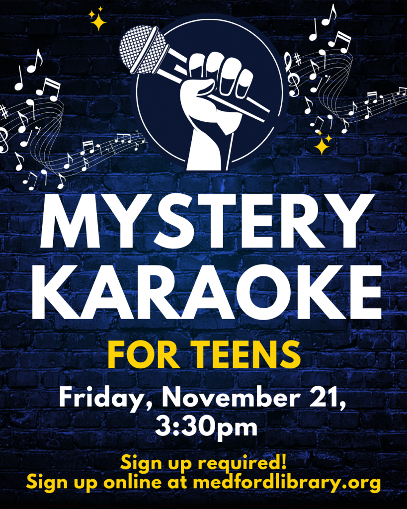 Flyer for Mystery Karaoke for teens on Friday, November 21, at 3:30pm. Sign up required!
