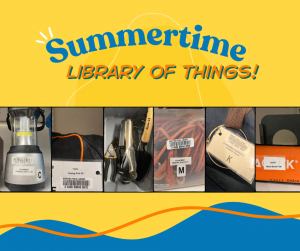 Image of Library of Things items that can be used this summer.