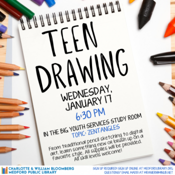 Flyer for Teen Drawing: Wednesday, January 17, 2024, at 6:30 pm in the big Youth Services study room. For teens in grades 6 and up. Registration required!