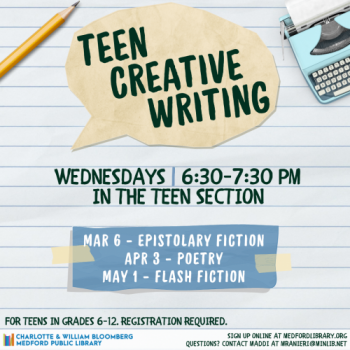 Flyer for Teen Creative Writing, Spring 2024. Meets on the following Wednesdays in the Teen Section from 6:30-7:30pm: March 6 (Epistolary Fiction), April 3 (Poetry), and May 1 (Flash Fiction). For teens in grades 6 and up. Sign up is required!