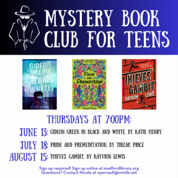 Flyer for Mystery Book Club for Teens: 7pm on the following Thursdays: June 13, July 18, and August 15. Sign up required!