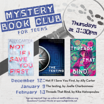 Flyer for Mystery Book Club for Teens: 7pm on the following Thursdays: December 12, January 9, and February 13. Sign up required!