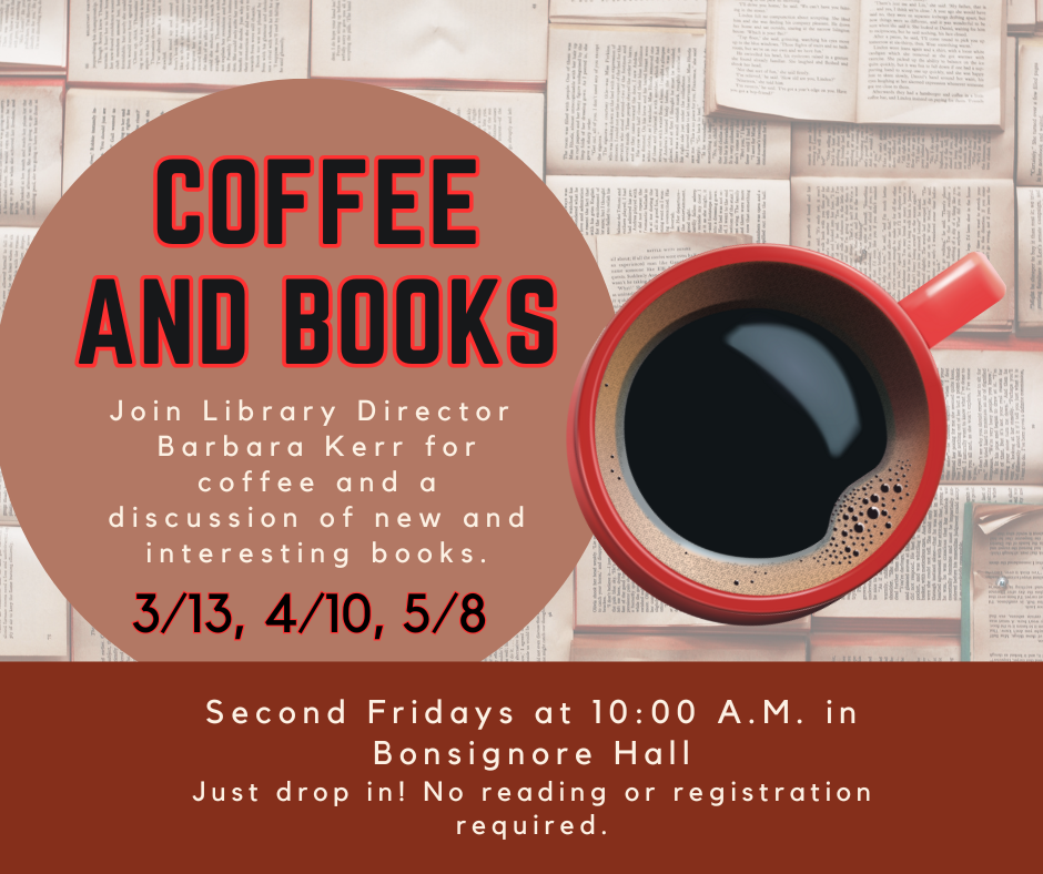 Coffee and Books. Friday at 10am. March 13th, April 10th, May 8th. If you would like to register, please call 781-395-7950.